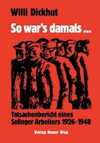 So war's damals - Willi Dickhut - E-Book
