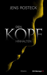 Den Kopf hinhalten - Jens Rosteck - E-Book