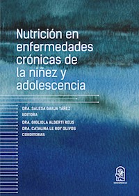 Nutrición en enfermedades crónicas de la niñez y adolescencia - Varios autores - E-Book
