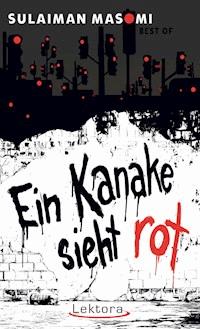 Ein Kanake sieht rot - Sulaiman Masomi - E-Book