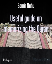 Useful guide on memorizing the Quran - Samir Nuhu - kostenlos E-Book