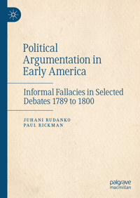 Political Argumentation in Early America - Juhani Rudanko - E-Book