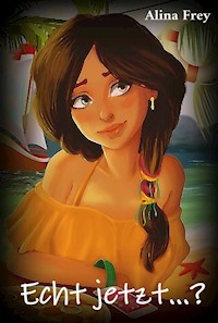 Echt jetzt..? - Alina Frey - E-Book