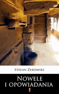 Nowele i opowiadania - Stefan Żeromski - E-Book