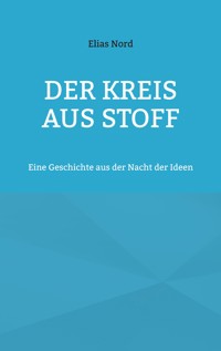 Der Kreis aus Stoff - Elias Nord - E-Book