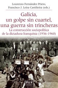 Galicia, un golpe sin cuartel, una guerra sin trincheras - AAVV - E-Book