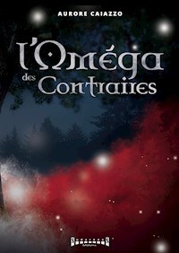 L'Oméga des contraires - Aurore Caiazzo - E-Book