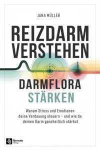 Reizdarm verstehen, Darmflora stärken - Jana Müller - E-Book