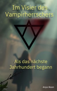 Im Visier des Vampirherrschers - Anya Moon - E-Book