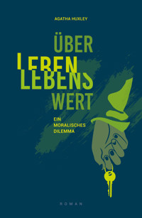 ÜberLeben LebensWert - Agatha Huxley - E-Book