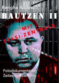 Bautzen II Mit Stasi-Zentrale - Rengha Rodewill - E-Book