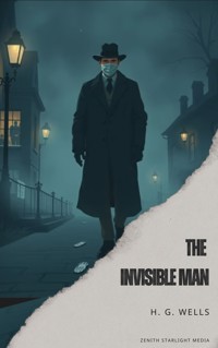 The Invisible Man - H G Wells - E-Book