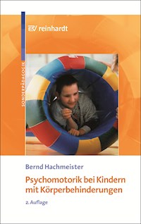 Psychomotorik bei Kindern mit Körperbehinderungen - Bernd Hachmeister - E-Book