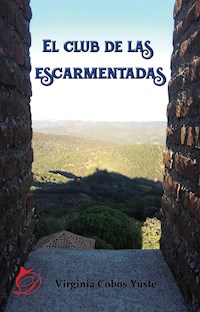 El club de las escarmentadas - Virginia Cobos Yuste - E-Book