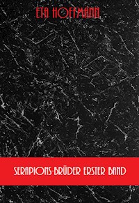 Serapions-Brüder Erster Band - ETA Hoffmann - E-Book