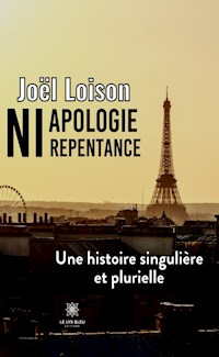 Ni apologie ni repentance - Joël Loison - E-Book