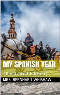 My Spanish Year - Mrs. Bernhard Whishaw - E-Book