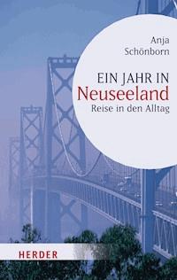 Ein Jahr in Neuseeland - Anja Schönborn - E-Book