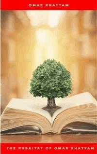 The Rubaiyat of Omar Khayyam - Omar Khayyam - E-Book