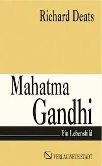 Mahatma Gandhi - Richard Deats - E-Book