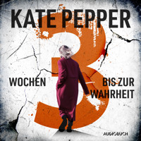 3 Wochen bis zur Wahrheit - Kate Pepper - Hörbuch