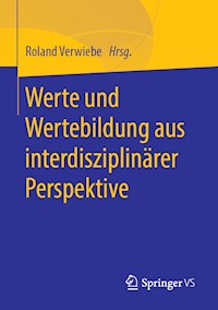Werte und Wertebildung aus interdisziplinärer Perspektive -  - E-Book