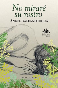 No miraré su rostro - Ángel Galeano Higua - E-Book