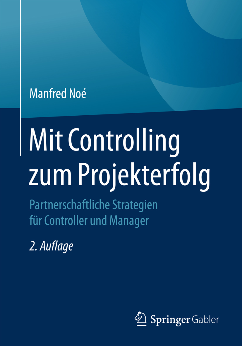 Mit Controlling zum Projekterfolg - Manfred Noe - E-Book