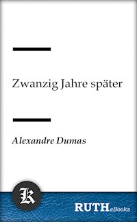 Zwanzig Jahre später - Dumas Alexandre - E-Book