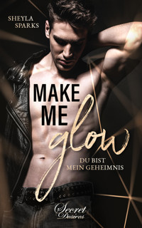 Make me Glow - Sheyla Sparks - E-Book + Hörbuch
