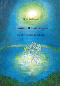 Adalines Wanderungen - Birgit Waßmann - E-Book