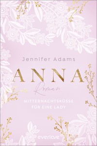 Anna – Mitternachtsküsse für eine Lady - Jennifer Adams - E-Book