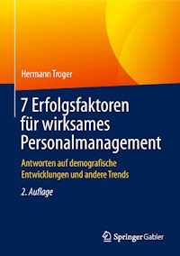 7 Erfolgsfaktoren für wirksames Personalmanagement - Hermann Troger - E-Book