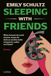 Sleeping with Friends - Emily Schultz - E-Book