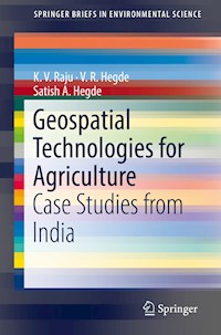 Geospatial Technologies for Agriculture - K. V. Raju - E-Book
