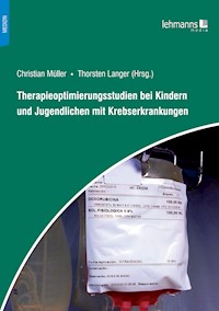 Therapieoptimierungsstudien bei Kindern und Jugendlichen mit Krebserkrankungen - Christian Müller - E-Book