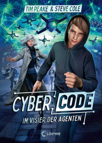 Cyber Code (Band 1) - Im Visier der Agenten - Tim Peake - E-Book