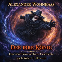 Der irre König - Alexander Wohnhaas - Hörbuch