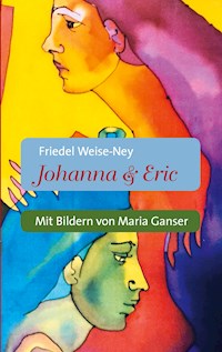 Johanna & Eric - Friedel Weise-Ney - E-Book