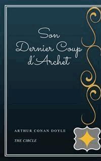Son Dernier Coup d’Archet - Arthur Conan Doyle - E-Book