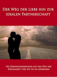 Der Weg der Liebe hin zur idealen Partnerschaft - Sandra Bierstedt - E-Book