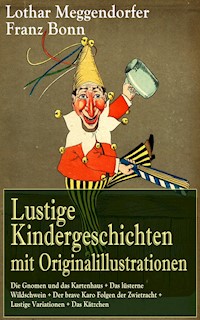 Lustige Kindergeschichten mit Originalillustrationen - Lothar Meggendorfer - E-Book