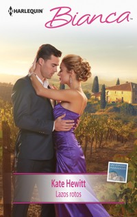 Lazos rotos - Kate Hewitt - E-Book