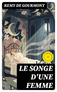 Le songe d'une femme - Remy de Gourmont - E-Book