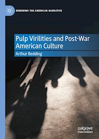 Pulp Virilities and Post-War American Culture - Arthur Redding - E-Book