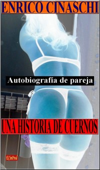 Una Historia De Cuernos - Enrico Cinaschi - E-Book