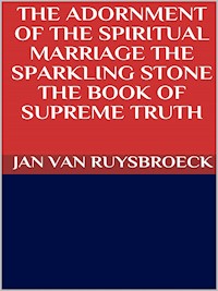The adornment of the spiritual marriage - JAN VAN RUYSBROECK - E-Book