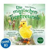 Die magischen Tierfreunde (Band 3) - Fibi Federchen ganz allein - Daisy Meadows - Hörbuch