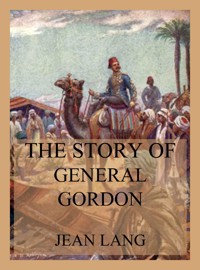 The Story of General Gordon - Jean Lang - E-Book