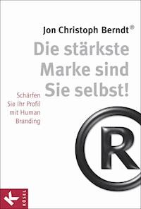 Die stärkste Marke sind Sie selbst! - Jon Christoph Berndt - E-Book